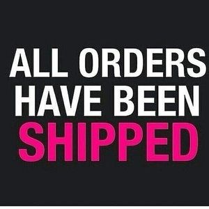 ALL ORDERS HAVE BEEN SHIPPED!